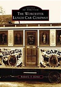 The Worcester Lunch Car Company (Paperback)