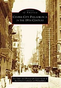 Center City Philadelphia in the 19th Century (Paperback)