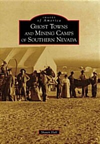 Ghost Towns and Mining Camps of Southern Nevada (Paperback)