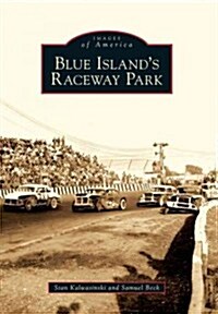 Blue Islands Raceway Park (Paperback)