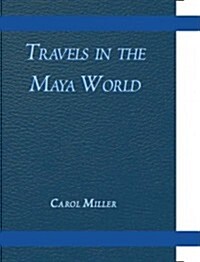 Travels in the Maya World (Paperback)