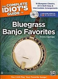The Complete Idiots Guide to Bluegrass Banjo Favorites: You Can Play Your Favorite Bluegrass Songs!, Book & Online Audio/Software (Paperback)