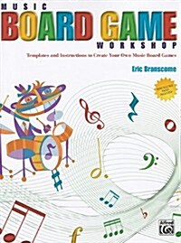 Music Board Game Workshop: Templates and Instructions to Create Your Own Music Board Games (Paperback)