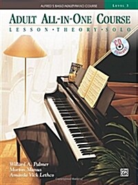 Alfreds Basic Adult All-In-One Course, Bk 3: Lesson * Theory * Technic, Comb Bound Book & CD (Paperback)