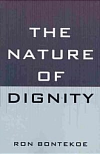 The Nature of Dignity (Paperback)