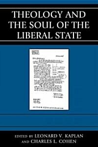 Theology and the Soul of the Liberal State (Paperback)