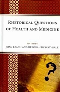 Rhetorical Questions of Health and Medicine (Hardcover)