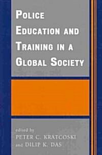 Police Education and Training in a Global Society (Paperback, Reprint)