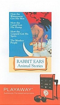 Rabbit Ears Animal Stories: How the Rhinoceros Got His Skin; How the Camel Got His Hump; How the Leopard Got His Spots; The Monkey People [With Headph (Pre-Recorded Audio Player)