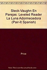 Steck-Vaughn En Parejas Emergent Stage 1: Individual Student Edition La Luna Adorme-Cedora (Paperback)