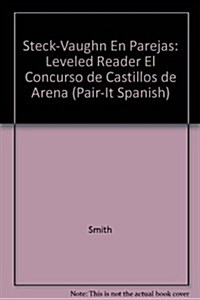 Steck-Vaughn En Parejas Emergent Stage 2: Individual Student Edition El Concurso de Castillos de Arena (Paperback)