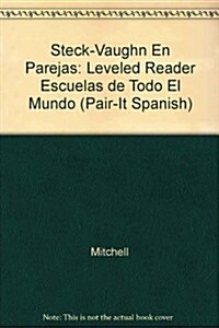 Steck-Vaughn En Parejas Emergent Stage 2: Individual Student Edition Escuelas de Todo El Mundo (Paperback)