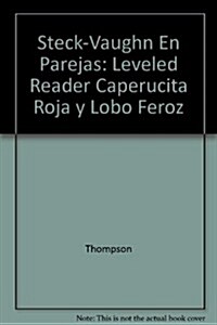 Steck-Vaughn En Parejas Emergent Stage 2: Individual Student Edition Caperucita Roja y Lobo Feroz (Paperback)