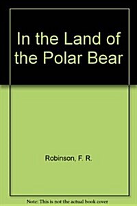 In the Land of the Polar Bear (Paperback)