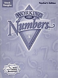 Steck-Vaughn Working with Numbers: Teachers Guide Level a 2004 (Paperback, Teacher)