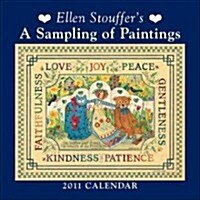 Ellen Stouffer A Sampling of Paintings 2011 Calendar (Paperback, Mini, Wall)