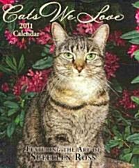 Sueellen Ross Cats We Love 2011 Calendar (Paperback, DES)