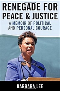 Renegade for Peace and Justice: A Memoir of Political and Personal Courage (Paperback)