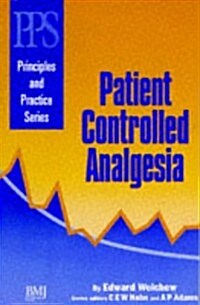 Patient Controlled Analgesia - Principles and Practice Series (Paperback)