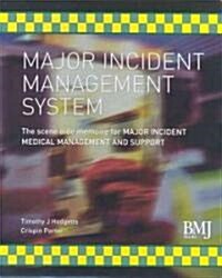 Major Incident Management System: The Scene Aide Memoire for Major Incident Medical Management and Support (Ringbound)