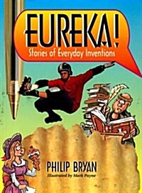 Eureka!: Stories of Everyday Inventions (Paperback)