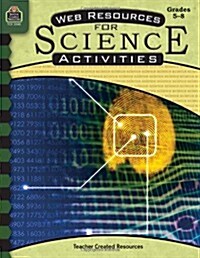 Web Resources for Science Activities, Grades 5-8 (Paperback)