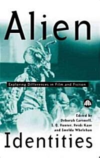 Alien Identities : Exploring Differences in Film and Fiction (Paperback)