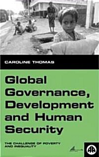 Global Governance, Development and Human Security : The Challenge of Poverty and Inequality (Paperback)