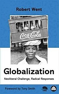 Globalization : Neoliberal Challenge, Radical Responses (Paperback)