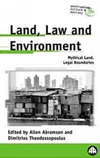 Land, Law and Environment : Mythical Land, Legal Boundaries (Hardcover)