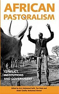 African Pastoralism : Conflict, Institutions and Government (Hardcover)