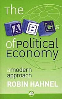 The ABCs of Political Economy: A Modern Approach (Hardcover)