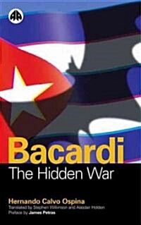 Bacardi : The Hidden War (Hardcover)
