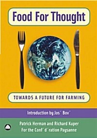 Food for Thought : Towards a Future for Farming (Hardcover)