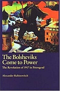 The Bolsheviks Come To Power (Hardcover)