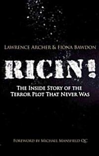 Ricin! : The Inside Story of the Terror Plot That Never Was (Hardcover)