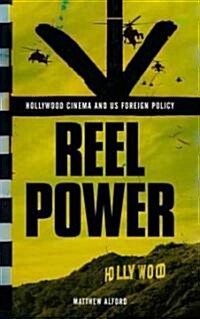 Reel Power : Hollywood Cinema and American Supremacy (Paperback)