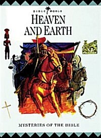 Heaven and Earth: Mysteries of the Bible (Hardcover)