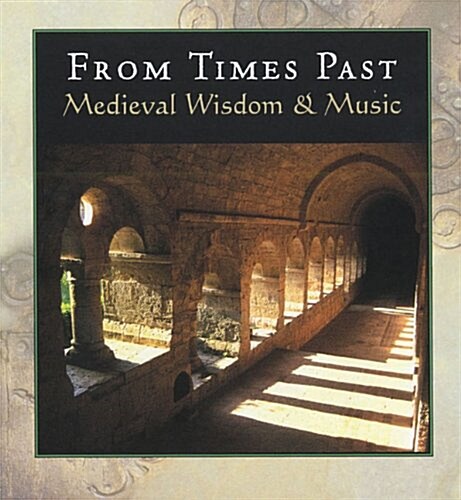 Medieval Wisdom and Music : From Times Past (CD-Audio, New ed)