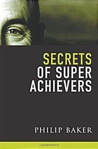 Secrets of Super Achievers (Paperback)