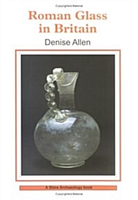 Roman Glass in Britain (Paperback)