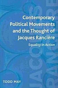 Contemporary Political Movements and the Thought of Jacques Ranciere : Equality in Action (Paperback)