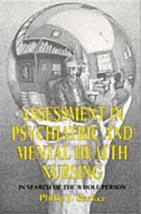 Assessment in Psychiatric and Mental Health Nursing: In Search of the Whole Person (Paperback)