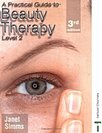 A Practical Guide to Beauty Therapy for NVQ Level 2 (Paperback, 3 Rev ed)