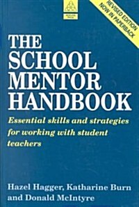 The School Mentor Handbook : Essential Skills and Strategies for Working with Student Teachers (Paperback)