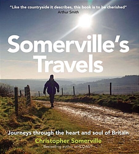 Somervilles Travels: Journeys Through the Heart and Soul of the British Isles (Hardcover)