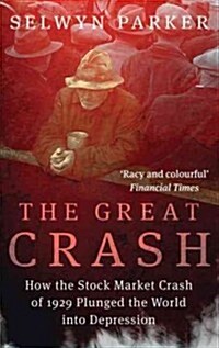 The Great Crash : How the Stock Market Crash of 1929 Plunged the World into Depression (Paperback)
