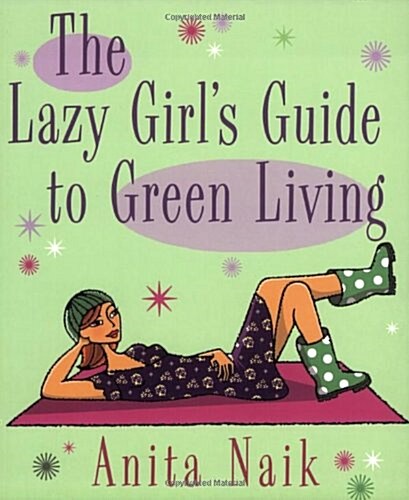 The Lazy Girls Guide to Green Living (Paperback)