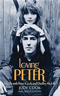 Loving Peter : My Life with Peter Cook and Dudley Moore (Paperback)