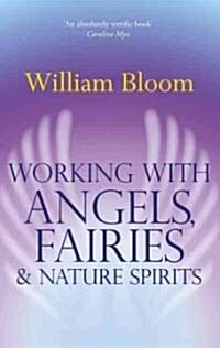 Working with Angels, Fairies and Nature Spirits (Paperback)